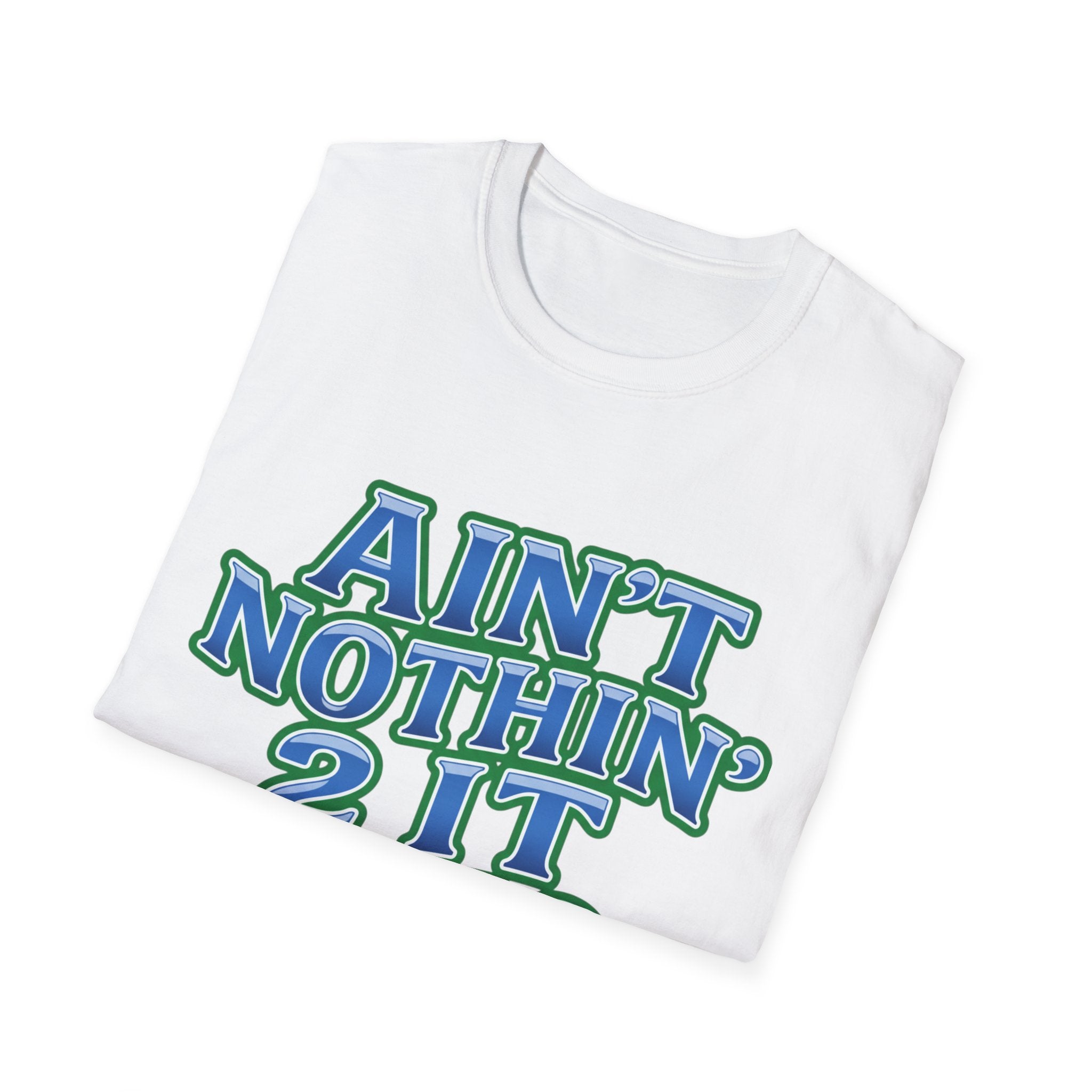 Ain't Nothin' 2 It But 2 Do It T-Shirt — Retro Motivational Graphic Tee