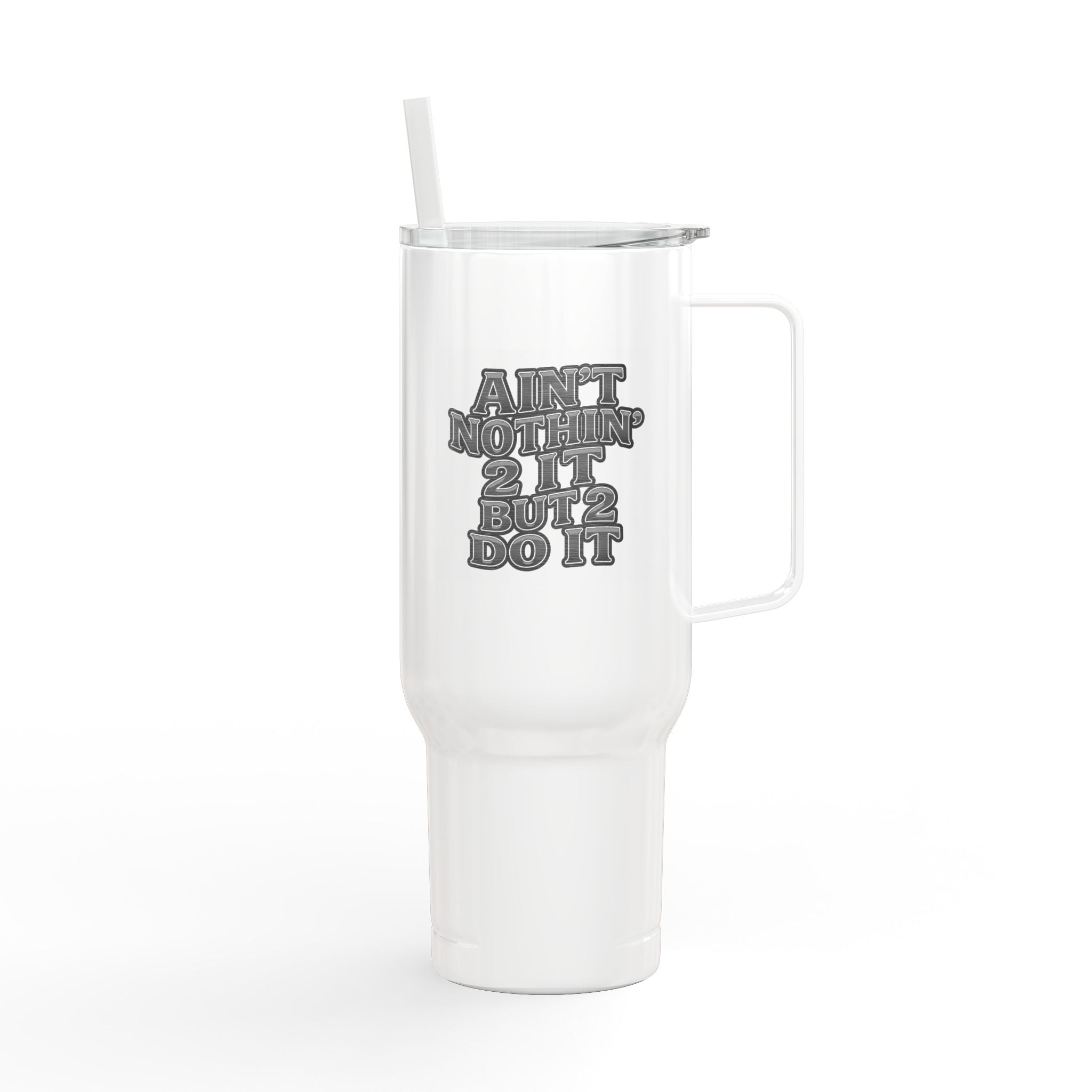 40oz Engraved Tumbler - "Ain't Nobody Gotta Tell Me" Stainless Insulated Cup with Lid